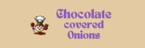 Chocolate Covered Onions